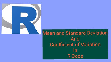 Mean, Standard Deviation and Coefficient of Variation in R Programming# R code for mean, SD, CV#
