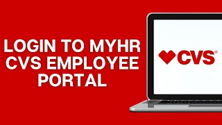 How To Login To Myhr Cvs Employee Portal Online 2025 Myhr Cvs Employee Login Full Guide