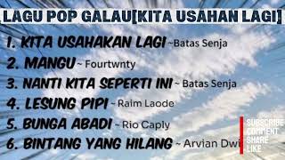 LAGU - LAGU GALAU LAGU POP(LIRIK) KITA USAHAKAN LAGI