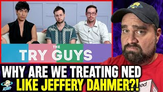 Celebrity Why Are The Try Guys Treating Ned Fulmer Like Jeffery Dahmer?! A Cancelled YouTube Cheater REACTS! Wealth