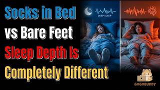 Socks vs Bare Feet in Bed — Sleep Depth Is Completely Different