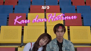 A Forward Dynamic (AFD) - Kau dan Hatimu [Official Music Video]