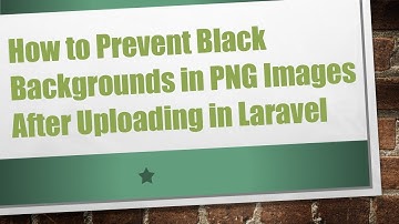 How to Prevent Black Backgrounds in PNG Images After Uploading in Laravel