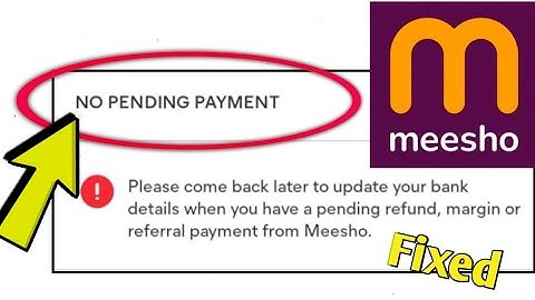Fix Meesho Error NO PENDING PAYMENT Please come back later to update your bank details Solved.