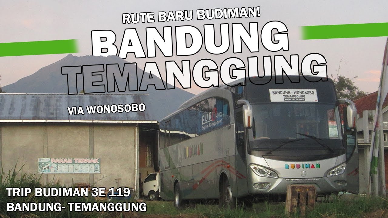 BUDIMAN KINI SAMPAI TEMANGGUNG! | Trip Budiman 3E119 Bandung-Temanggung via Wonosobo