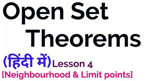 Theorems on Open Set - In Hindi -{Neighbourhood & Limit points}-B.A./ B.sc Hons (Math) 1st Year