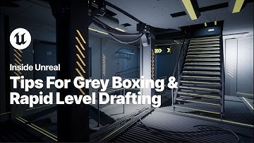 Tips For Grey-Boxing & Rapid Level Drafting | Inside Unreal