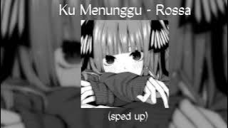 ku menunggu | sped up
