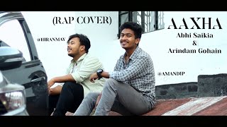 Vignette de la vidéo "Aaxha : Abhi Saikia & Arindam Gohain (RAP COVER) By Hiranmay Das & @amandipgogoi"