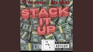 Stack it up (feat. Arx shizz)