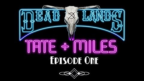 Deadlands Noir - Tate & Miles EP1:  Nightmares and Ledgers