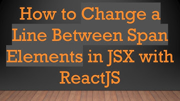 How to Change a Line Between Span Elements in JSX with ReactJS