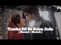 Tumhe Dil Se Kaise Juda Hum Karenge ( Slowed & Reverb ) Doodh Ka Karz | Mohammad Aziz Mp3 Song