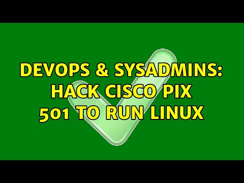 DevOps & SysAdmins: Hack Cisco Pix 501 to Run Linux (2 Solutions!!)