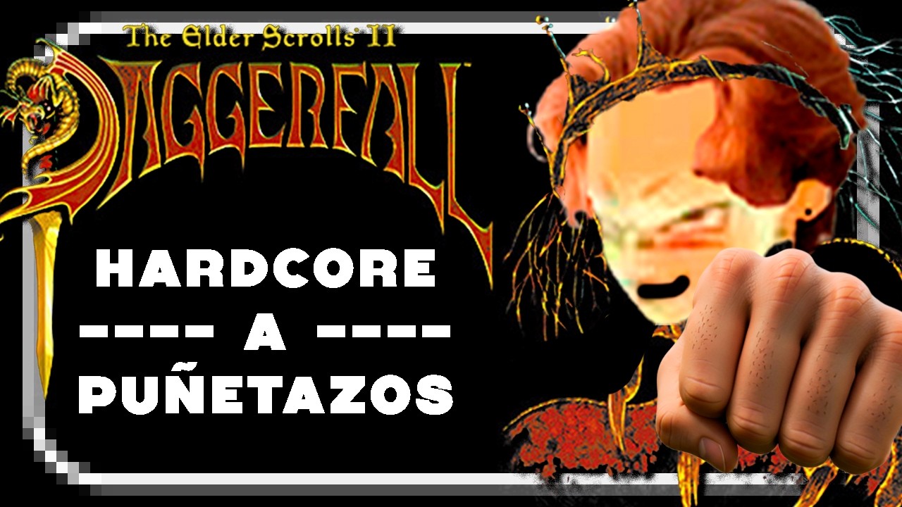 Daggerfall hardcore a puñetazos... Y mi primerita ves 🤗 - YouTube