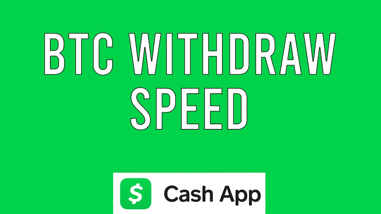 Cash App Bitcoin Withdrawal Speed Explained