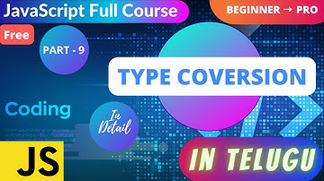 #9. Learn Type Conversion in JavaScript in Telugu || String Data Type to Number and Vise Versa