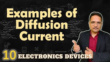 Examples of Diffusion Current in Electronics Devices and Circuits by Engineering Funda