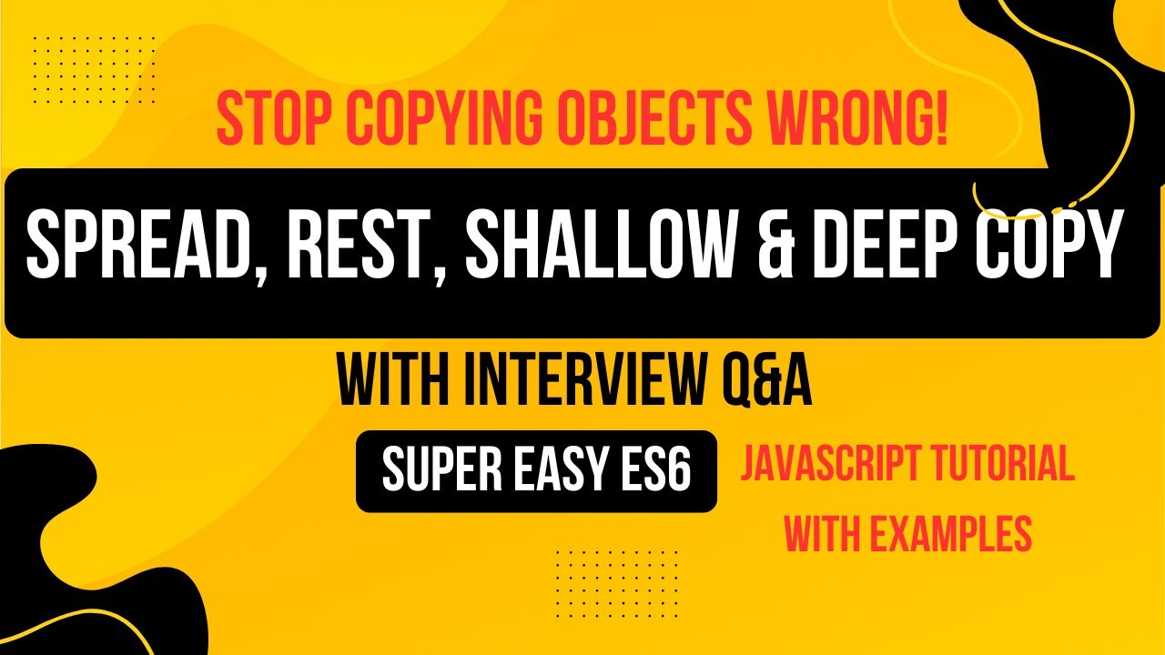 Spread vs Rest in JavaScript(p-8) | Shallow Copy vs Deep Copy Explained ...