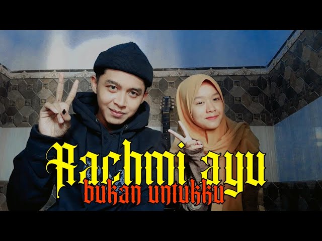 bukan untukku - rachmi ayu (cover isma & Aqbar tipenk) class=