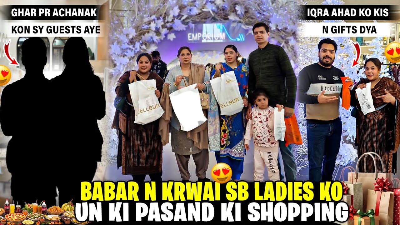 Sab Ladies Ko Un Ki Pasand Ki Shopping Karwai | Iqra Ko Mall Me Kis Ne Gift Diya | Kon Se Guest Aye