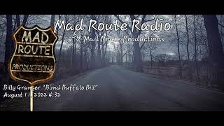 Trying my hand at Talk Radio! Mad Route Radio Featuring Billy Granger!