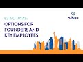 E-2 &amp; L-1 Visas: Options for Founders and Key Employees