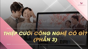 Thiệp Cưới Công Nghệ Có Gì? (Phần 3) || Audora Việt Nam