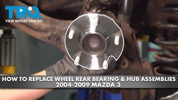 How to Replace Rear Wheel Bearing & Hub Assemblies 2004-2009 Mazda 3