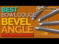 Bowl gouge bevel angle profile  best woodturning tool
