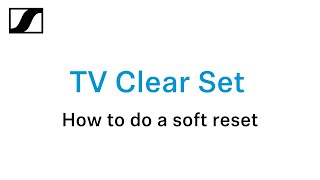 How to soft reset TV Clear Set earbuds | Sennheiser screenshot 3