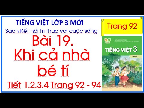 Video Bài 19 Khi cả nhà bé tí Tiếng Việt lớp 3 Sách Kết nối... - YouTube