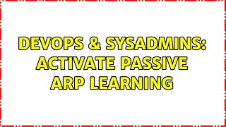 DevOps & SysAdmins: Activate Passive Arp learning (2 Solutions!!) Profile