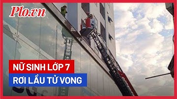Nữ sinh lớp 7 rơi từ tầng 8 chung cư tử vong - PLO
