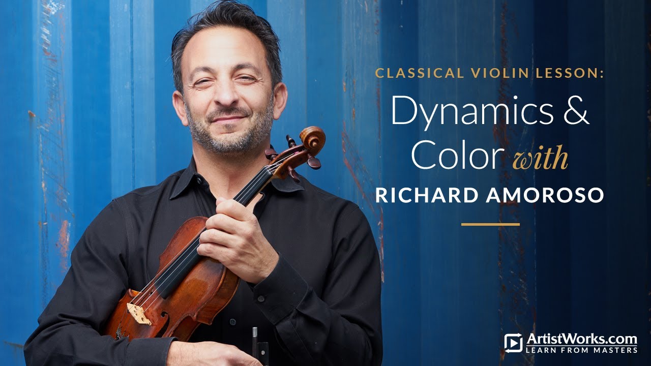 Classical Violin Lesson: Dynamics & Color with Richard Amoroso || ArtistWorks