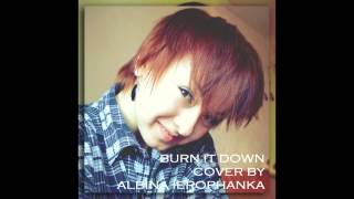 Linkin Park - Burn it down (FEMALE COVER) by Albina Ierophanka