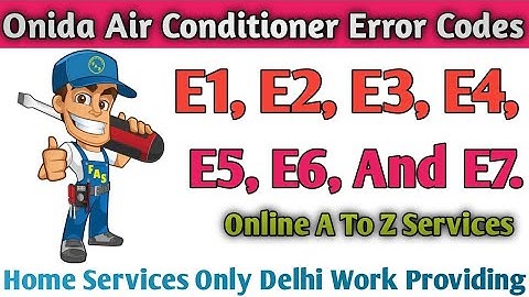 ONIDA AIR CONDITIONER ERROR CODES || Error Codes Problem Solution E1 TO E7 ||