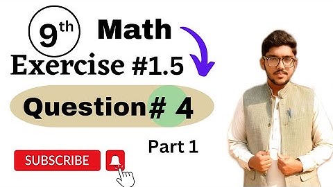 9th Class Maths - Exercise 1.5 Question  4 Part 1- Chapter 1 - Class 9 Maths Chapter 1