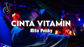DJ CINTA VITAMIN  Rifa Fvnky  REMIX VIRAL TIKTOK FULL BASS Nwrmxx