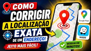 📍Como Corrigir a Localização Exata de um Endereço no Google Maps e Waze (Jeito Mais Fácil!)