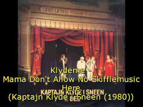Klyderne — Klyderne -  Mama Don't Allow No Skifflemusic Here (Kaptajn Klyde i Sneen (1980))