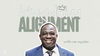 Kingdom Alignment with Rev. Nyarko