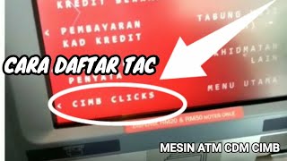 Daftar Tac Cimb Clicks di Mesin ATM/Cash Deposit |Tac Registration Cimb Clicks | cimb malaysia