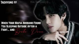 When Your Mafia Husband Found You Sleeping Outside After a Fight... and Broke Down. Taehyung Oneshot