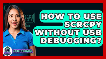 How To Use Scrcpy Without Usb Debugging? - Next LVL Programming