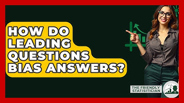 How Do Leading Questions Bias Answers? - The Friendly Statistician