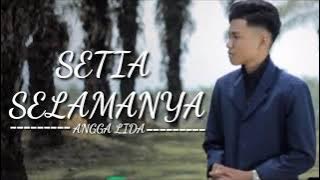 Angga LIDA - Setia Selamanya (  Lirik Video )