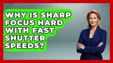 Why Is Sharp Focus Hard With Fast Shutter Speeds? - Image Review Studio