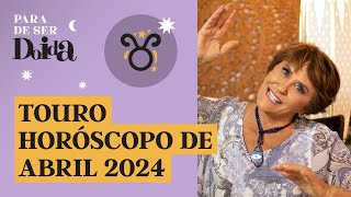 TOURO - ABRIL de 2024: MÁRCIA FERNANDES faz PREVISÕES para o SIGNO