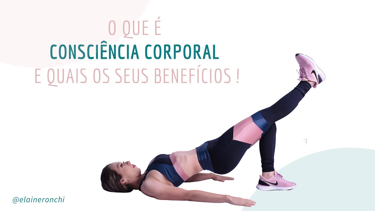 O que é consciência corporal e quais seus benefícios? - YouTube